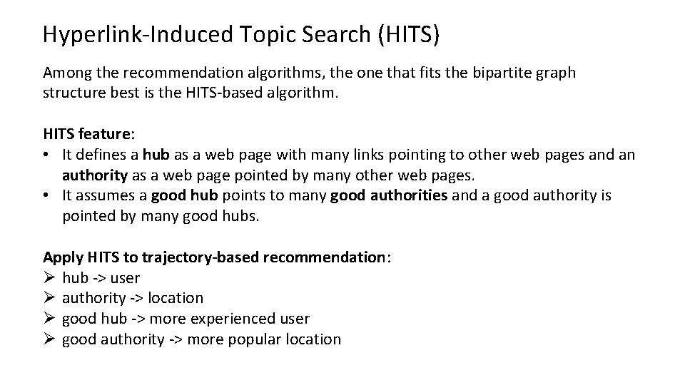  Hyperlink-Induced Topic Search (HITS) Among the recommendation algorithms, the one that fits the