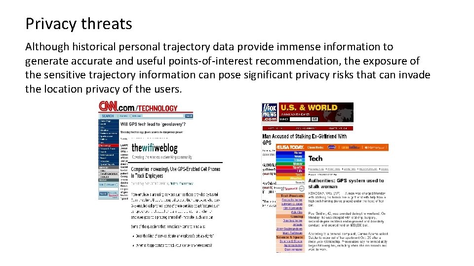 Privacy threats Although historical personal trajectory data provide immense information to generate accurate and