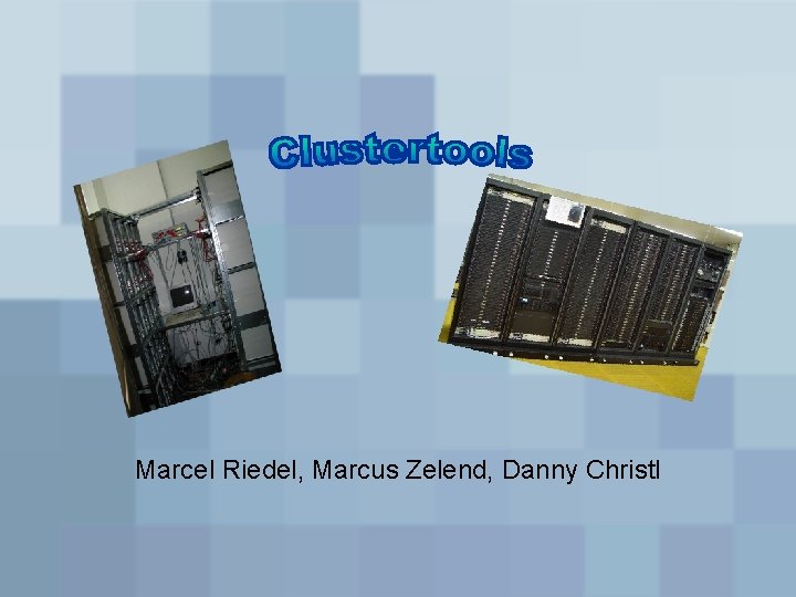 Marcel Riedel, Marcus Zelend, Danny Christl 