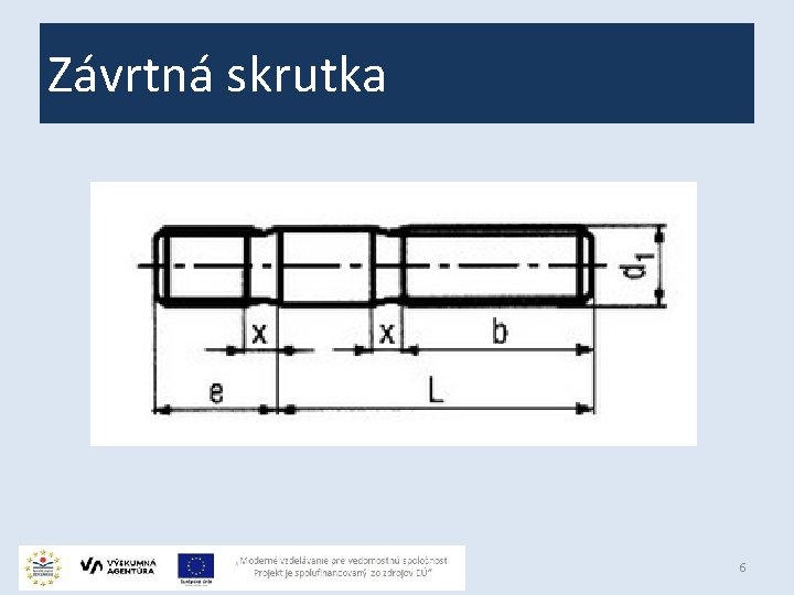 Závrtná skrutka 6 