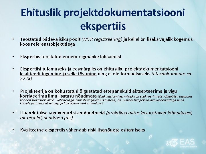 Ehituslik projektdokumentatsiooni ekspertiis • Teostatud pädeva isiku poolt (MTR registreering) ja kellel on lisaks