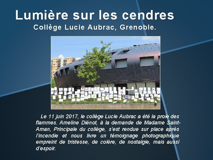 Lumière sur les cendres Collège Lucie Aubrac, G renoble. Le 11 juin 2017, le