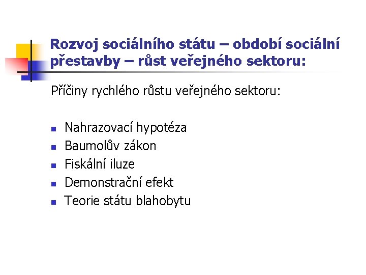 Rozvoj sociálního státu – období sociální přestavby – růst veřejného sektoru: Příčiny rychlého růstu