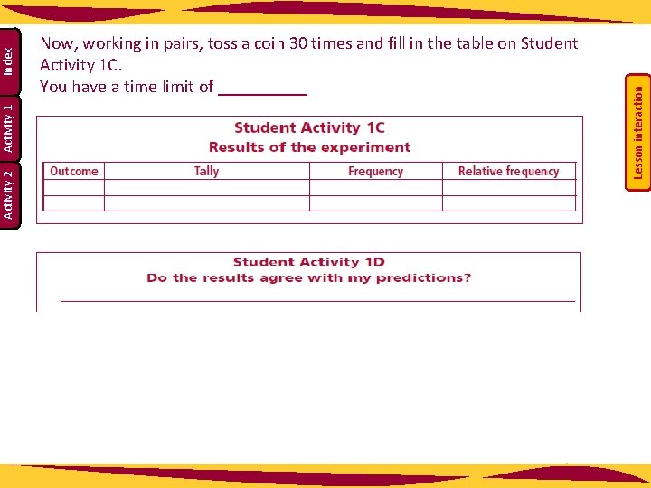 Lesson interaction Index Activity 1 Activity 2 Now, working in pairs, toss a coin