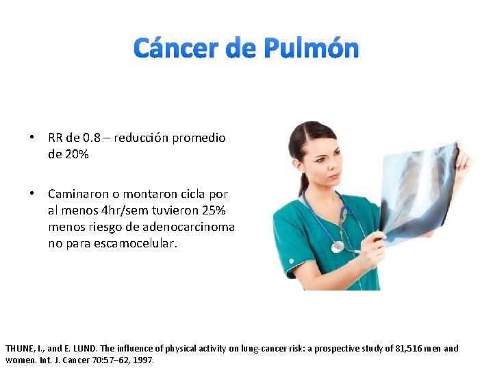 Cáncer de Pulmón • RR de 0. 8 – reducción promedio de 20% •