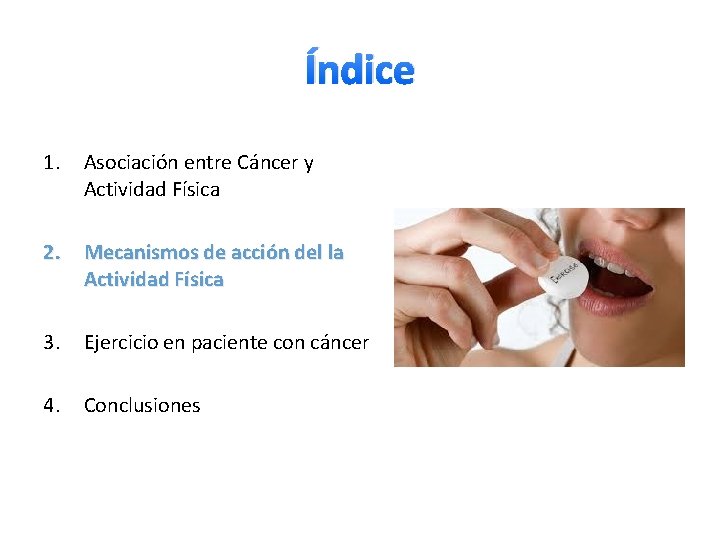 Índice 1. Asociación entre Cáncer y Actividad Física 2. Mecanismos de acción del la
