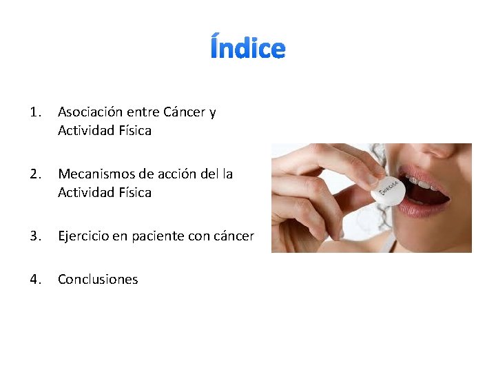 Índice 1. Asociación entre Cáncer y Actividad Física 2. Mecanismos de acción del la