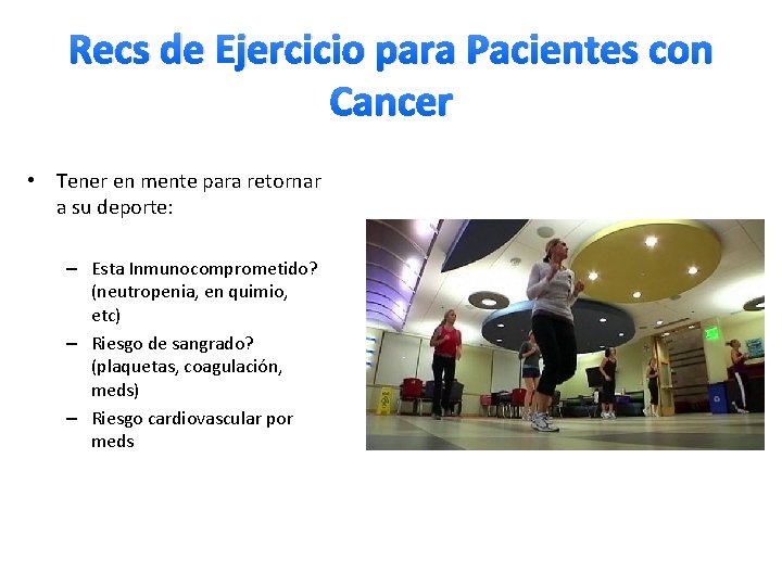 Recs de Ejercicio para Pacientes con Cancer • Tener en mente para retornar a