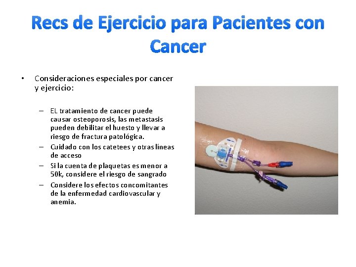 Recs de Ejercicio para Pacientes con Cancer • Consideraciones especiales por cancer y ejercicio: