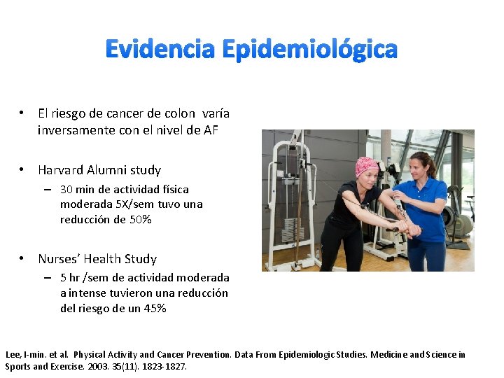 Evidencia Epidemiológica • El riesgo de cancer de colon varía inversamente con el nivel