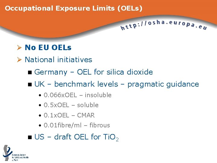 Occupational Exposure Limits (OELs) Ø No EU OELs Ø National initiatives n Germany –