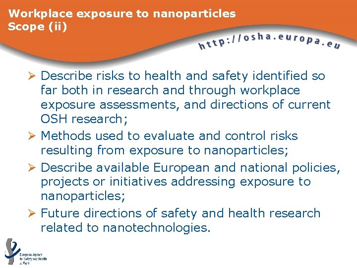 Workplace exposure to nanoparticles Scope (ii) Ø Describe risks to health and safety identified