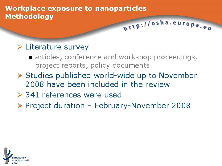 Workplace exposure to nanoparticles Methodology Ø Literature survey n articles, conference and workshop proceedings,