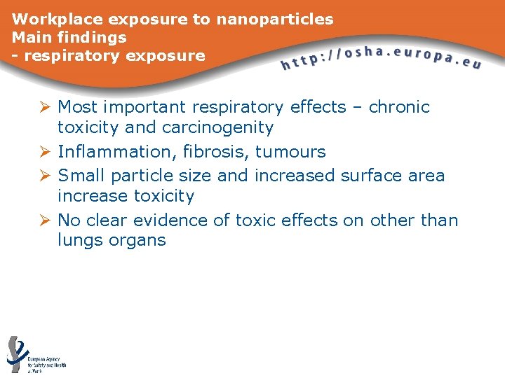 Workplace exposure to nanoparticles Main findings - respiratory exposure Ø Most important respiratory effects