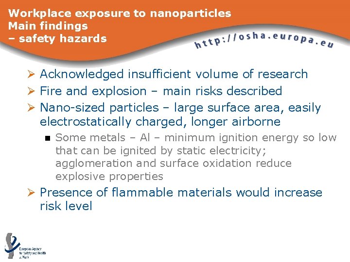 Workplace exposure to nanoparticles Main findings – safety hazards Ø Acknowledged insufficient volume of