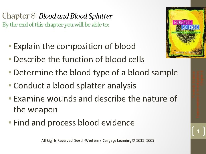 Chapter 8 Blood and Blood Splatter • Explain the composition of blood • Describe