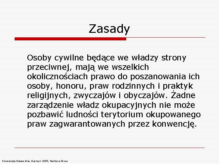 Zasady Osoby cywilne będące we władzy strony przeciwnej, mają we wszelkich okolicznościach prawo do