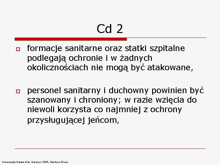 Cd 2 o o formacje sanitarne oraz statki szpitalne podlegają ochronie i w żadnych