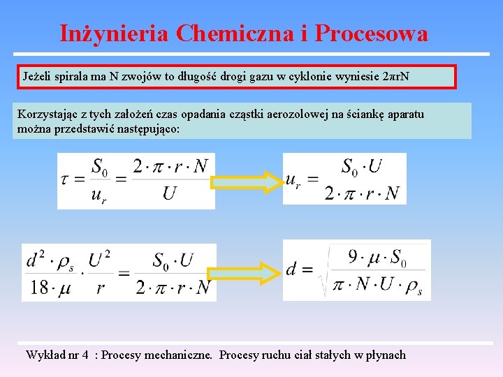 Inżynieria Chemiczna i Procesowa Jeżeli spirala ma N zwojów to długość drogi gazu w