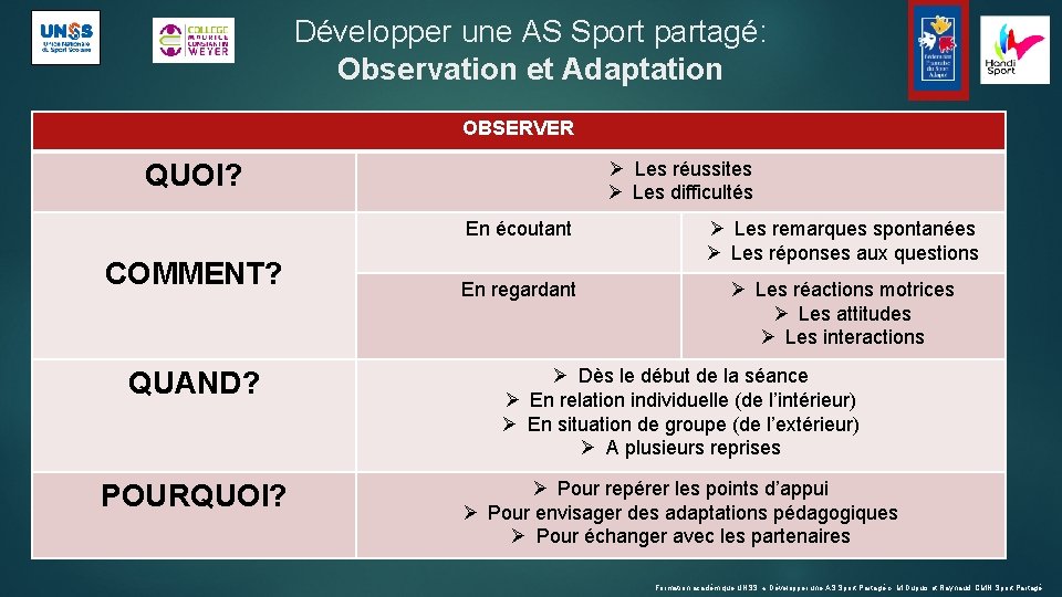 Développer une AS Sport partagé: Observation et Adaptation OBSERVER Ø Les réussites Ø Les