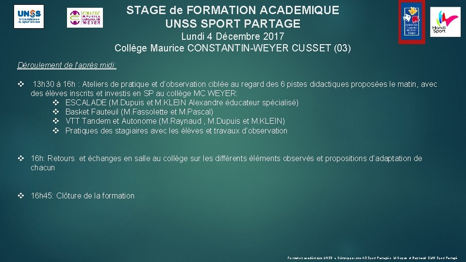 STAGE de FORMATION ACADEMIQUE UNSS SPORT PARTAGE Lundi 4 Décembre 2017 Collège Maurice CONSTANTIN-WEYER