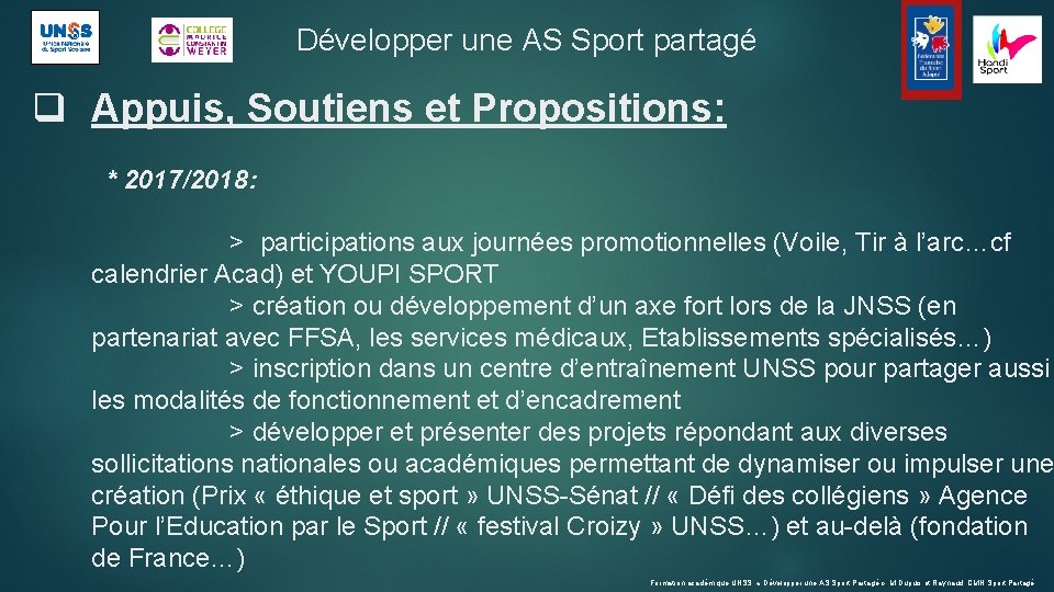 Développer une AS Sport partagé q Appuis, Soutiens et Propositions: * 2017/2018: > participations