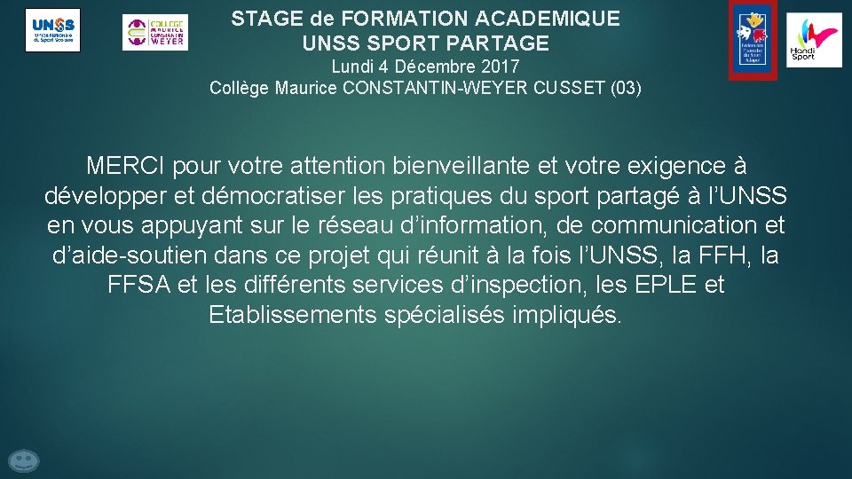STAGE de FORMATION ACADEMIQUE UNSS SPORT PARTAGE Lundi 4 Décembre 2017 Collège Maurice CONSTANTIN-WEYER