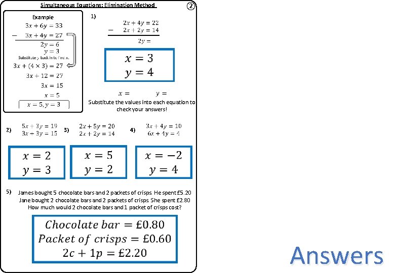 Simultaneous Equations: Elimination Method ② 1) Example Substitute the values into each equation to Simultaneous Equations: Elimination Method ② 1) Example Substitute the values into each equation to