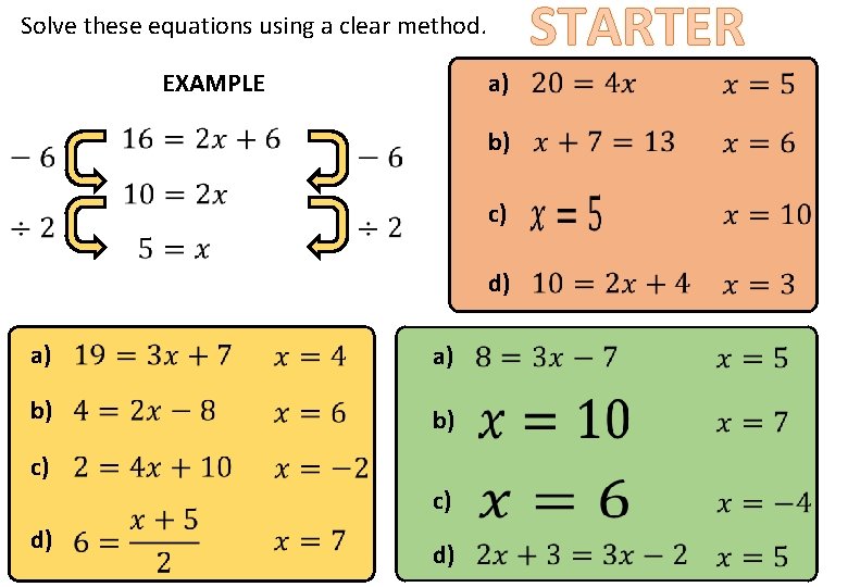 STARTER Solve these equations using a clear method. EXAMPLE b) c) a) d) a) STARTER Solve these equations using a clear method. EXAMPLE b) c) a) d) a)