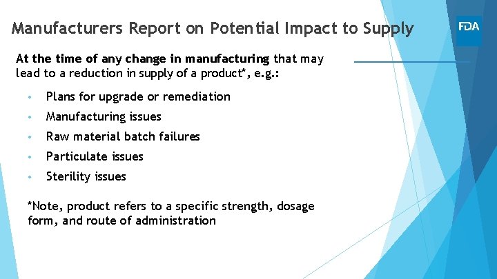 Manufacturers Report on Potential Impact to Supply At the time of any change in