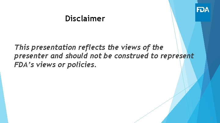 Disclaimer This presentation reflects the views of the presenter and should not be construed