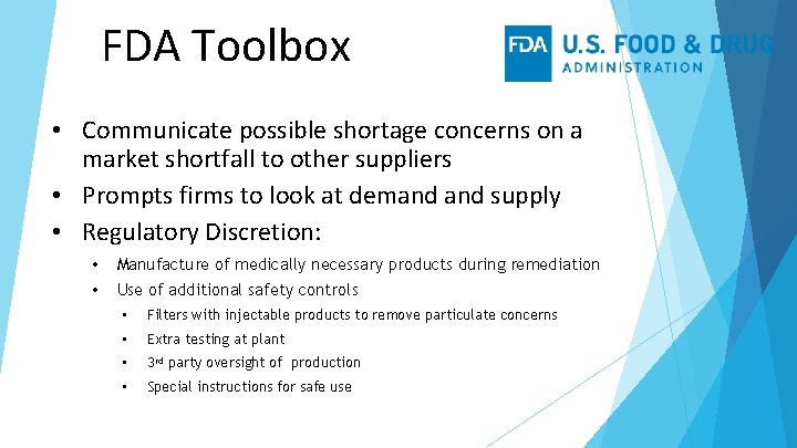 FDA Toolbox • Communicate possible shortage concerns on a market shortfall to other suppliers