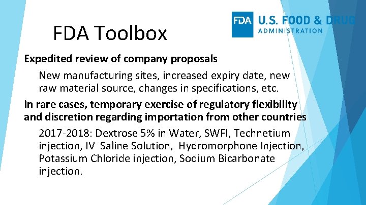 FDA Toolbox Expedited review of company proposals New manufacturing sites, increased expiry date, new