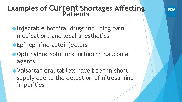 Examples of Current Shortages Affecting Patients Injectable hospital drugs including pain medications and local