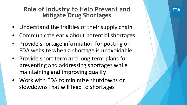 Role of Industry to Help Prevent and Mitigate Drug Shortages • Understand the frailties