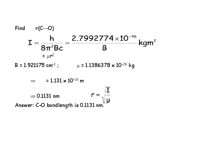 Find r(C O) = r 2 B = 1. 921175 cm-1 ; = 1. Find r(C O) = r 2 B = 1. 921175 cm-1 ; = 1.