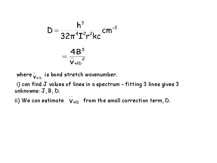 where is bond stretch wavenumber. i) can find J values of lines in a where is bond stretch wavenumber. i) can find J values of lines in a