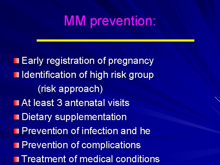 MM prevention: Early registration of pregnancy Identification of high risk group (risk approach) At