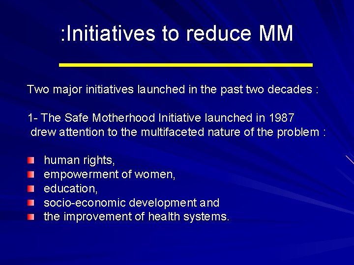 : Initiatives to reduce MM Two major initiatives launched in the past two decades