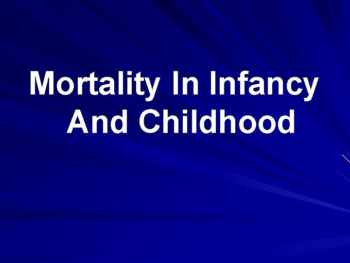 Mortality In Infancy And Childhood 