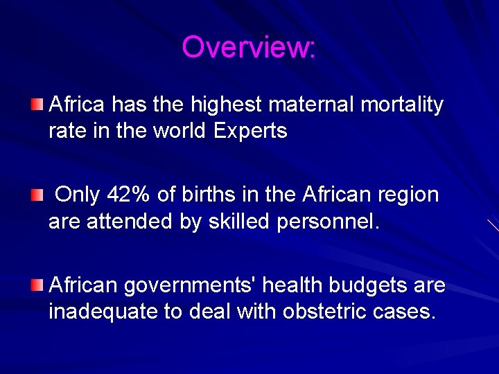 Overview: Africa has the highest maternal mortality rate in the world Experts Only 42%