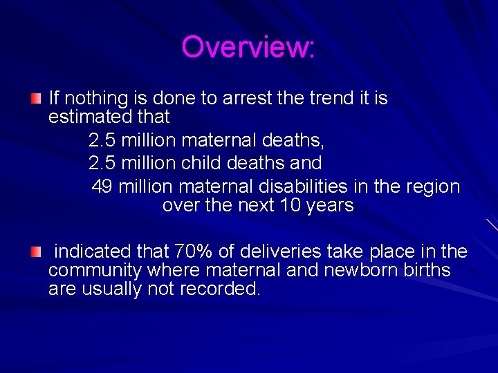 Overview: If nothing is done to arrest the trend it is estimated that 2.