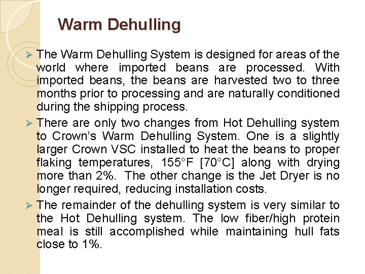 Warm Dehulling The Warm Dehulling System is designed for areas of the world where Warm Dehulling The Warm Dehulling System is designed for areas of the world where