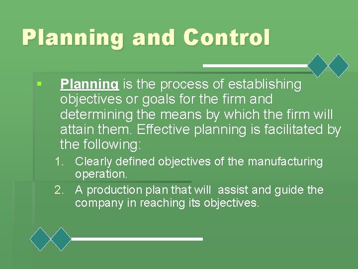 Planning and Control § Planning is the process of establishing objectives or goals for