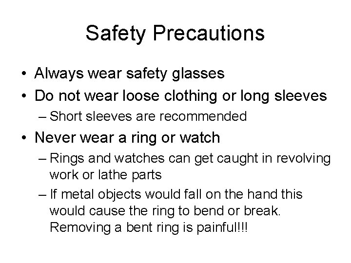 Safety Precautions • Always wear safety glasses • Do not wear loose clothing or Safety Precautions • Always wear safety glasses • Do not wear loose clothing or