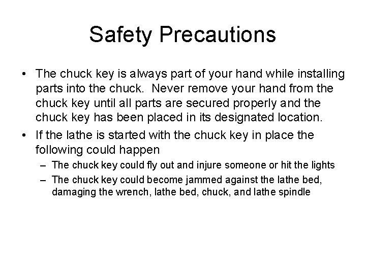 Safety Precautions • The chuck key is always part of your hand while installing Safety Precautions • The chuck key is always part of your hand while installing