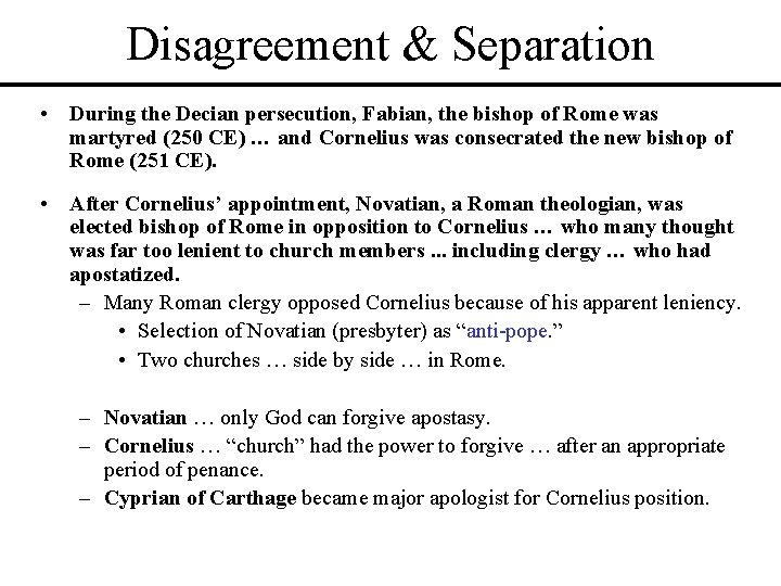 Disagreement & Separation • During the Decian persecution, Fabian, the bishop of Rome was Disagreement & Separation • During the Decian persecution, Fabian, the bishop of Rome was