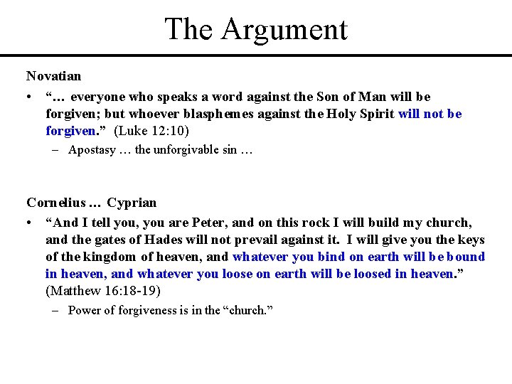 The Argument Novatian • “… everyone who speaks a word against the Son of The Argument Novatian • “… everyone who speaks a word against the Son of