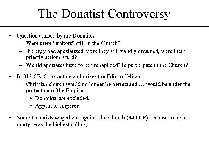 The Donatist Controversy • Questions raised by the Donatists – Were there “traitors” still The Donatist Controversy • Questions raised by the Donatists – Were there “traitors” still