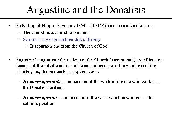 Augustine and the Donatists • As Bishop of Hippo, Augustine (354 - 430 CE) Augustine and the Donatists • As Bishop of Hippo, Augustine (354 - 430 CE)